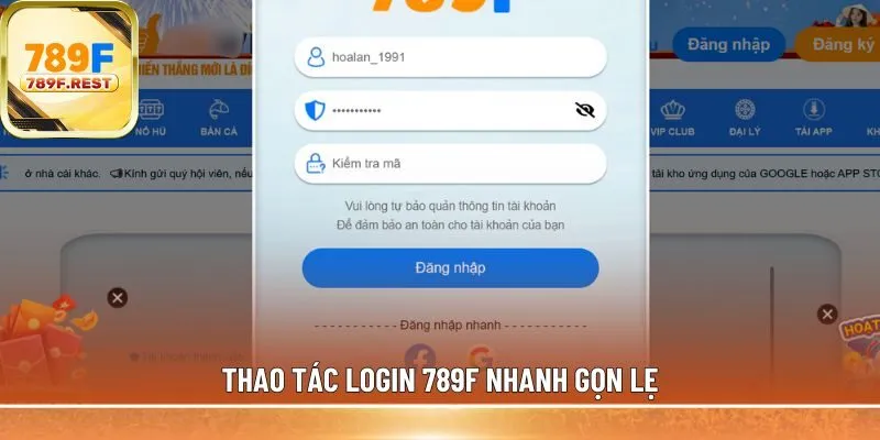 Thao tác login 789F nhanh gọn lẹ