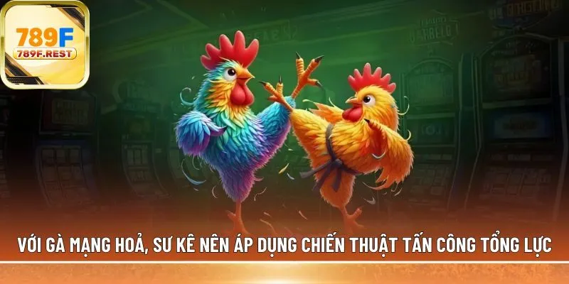 Với gà mạng Hoả